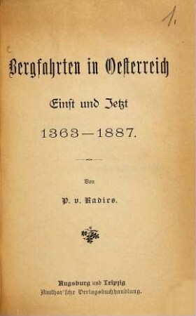 Bergfahrten in Oesterreich : einst und jetzt ; 1363 - 1887