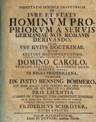 Dissertatio Ivridica Inavgvralis De Ivre Et Statv Hominvm Propriorvm A Servis Germaniae Non Romanis Derivando, Et De Vsv Hvivs Doctrinae