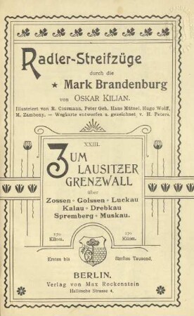 Zum Lausitzer Grenzwall (Muskau) : über Zossen, Golssen, Luckau, Kalau, Drebkau, Spremberg, Muskau