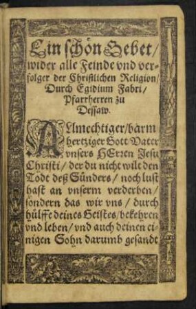 Ein schön Gebet/ wider alle Feinde und verfolger der Christlichen Religion/ Durch Egidium Fabri ...