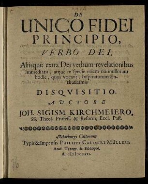 De Unico Fidei Principio, Verbo Dei, Aliisque extra Dei verbum revelationibus immediatis, atque in specie etiam nonnullorum hodie, quos vocant, Inspiratorum Enthusiasmis Disquisitio