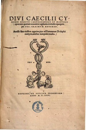 Divi Caecilii Cypriani Episcopi Carthaginensis Et Martyris opera