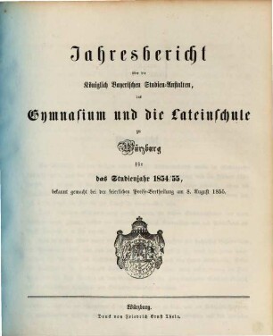 Jahresbericht über die königlich bayerischen Studienanstalten, das Gymnasium und die Lateinische Schule zu Würzburg : für das Studienjahr ... ; bekannt gemacht bei der feierlichen Preisevertheilung ... 1854/55