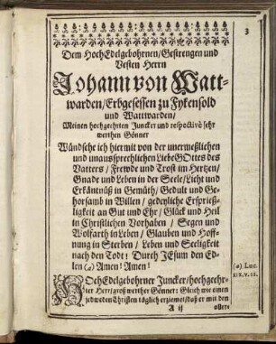 Dem Hoch Edelgebohrnen/ Gestrengen und Vesten Herrn Johann von Wattwarden [...]
