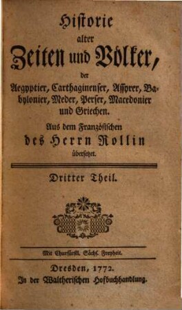 Historie alter Zeiten und Völcker, der Aegyptier, Carthaginenser, Assyrer, Babylonier, Meder, Perser, Macedonier und Griechen, 3