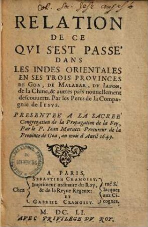 Relation de ce qui s'est passé dans les Indes orientales en ses trois provinces de Goa, de Malabar, du Japon ...