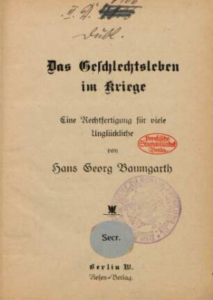 Das Geschlechtsleben im Kriege : eine Rechtfertigung für viele Unglückliche