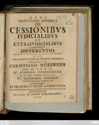 Dispvtatio Ivridica De Cessionibvs Ivdicialibvs Et Extraivdicialibvs Earvmqve Differentiis