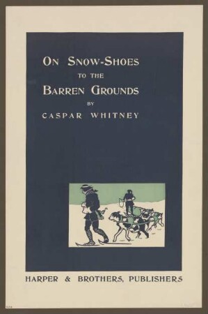 On Snow Shoes to the Barren Grounds