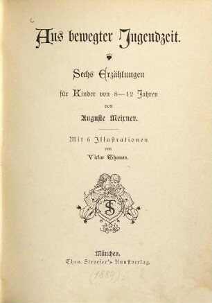 Aus bewegter Jugendzeit : Sechs Erzählungen für Kinder von 8 - 12 Jahren