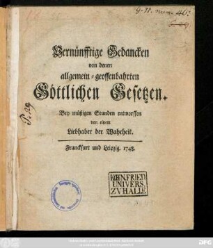 Vernünfftige Gedancken von denen allgemein-geoffenbahrten Göttlichen Gesetzen