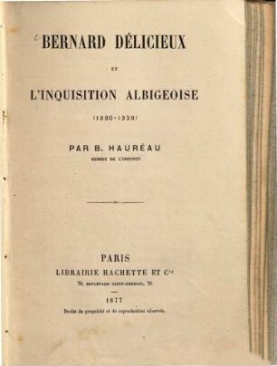 Bernard Délicieux et l'inquisition Albigeoise (1300 - 1320) par B. Hauréau