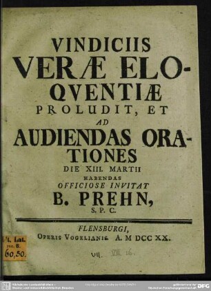Vindiciis Verae Eloquentiae Proludit, Et Ad Audiendas Orationes Die XIII. Martii Habendas Officiose Invitat
