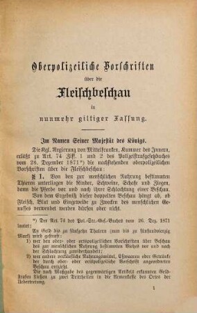 Oberpolizeiliche Vorschriften vom 18. Febr. 1885/16. März 1892 über die Fleischbeschau für den Regierungsbezirk Mittelfranken : Nebst Anhang: Oberpolizeiliche Vorschriften in Bezug auf die Beschau der mit Erscheinungen von Tuberkulose (Perlsucht, Lungensucht) behafteten Rinder und Schweine. Vorschriften über die Verrichtungen der Wasenmeister
