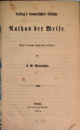 Lessing's dramatisches Gedicht Nathan der Weise : Aus seinem Inhalte erklärt