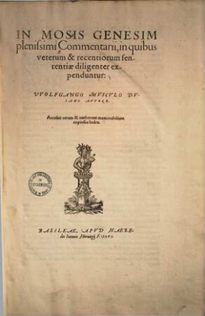In Mosis genesim plenissimi commentarii : in quibus veterum & recentiorum sententiae diligenter expenduntur ...