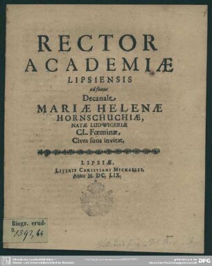 Rector Academiae Lipsiensis ad funus Decanale Mariae Helenae Hornschuchiae, natae Ludwigeriae cl. foeminae, cives suos invitat : [Progr. ad funus Mariae Hel. Hornschuchiae]