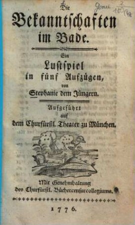 Die Bekanntschaften im Bade : e. Lustspiel in 5 Aufzügen