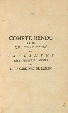 Compte Rendu De Ce Qui S'Est Passé Au Parlament Rélativemant À L'Affaire De M. Le Cardinal De Rohan