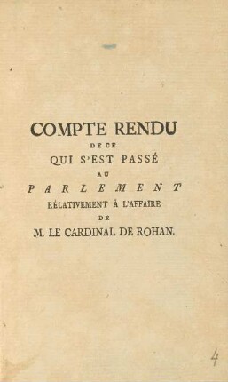 Compte Rendu De Ce Qui S'Est Passé Au Parlament Rélativemant À L'Affaire De M. Le Cardinal De Rohan