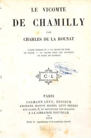 Le vicomte de Chamilly : Par Charles de La Rounat. L'abbé Berthelot. - La bûche de Noël. - Le Narâh. - Un drame dans une boutique. - Le cadet de Caumont