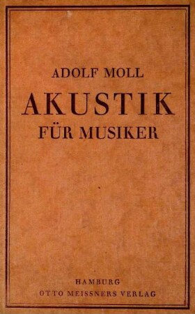 Akustik für Musiker, Sänger, Gesanglehrer und Redner in leichtfaßlicher Darstellung