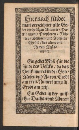 Hiernach findet man verzeichnet alle Gebet der heiligen Altveter/ Patriarchen/ Propheten/ Richter/ Königen und Aposteln Christi ...