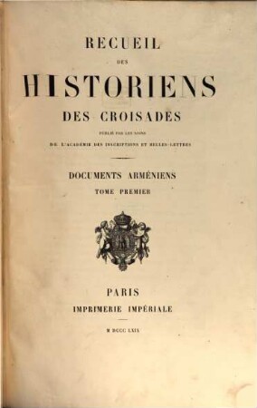 Recueil des historiens des croisades, Tome 1. Documents arméniens