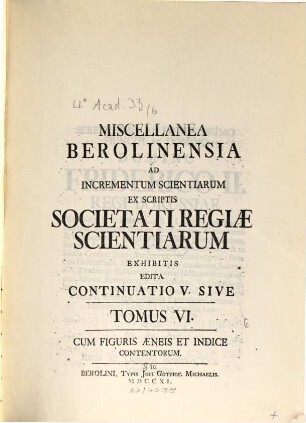 Miscellanea Berolinensia ad incrementum scientiarum ex scriptis Societati Regiae Scientiarum exhibitis edita, 6. 1740