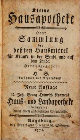 Kleine Hausapotheke, Oder: Sammlung der beßten Hausmittel für Kranke in der Stadt und auf dem Lande
