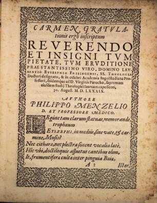 Carmina gratulationis ergo inscripta ... Laurentio Eyszephio ... supremam eiusdem studii theologici lauream capessenti : 30. August. M.D.LXXXIX