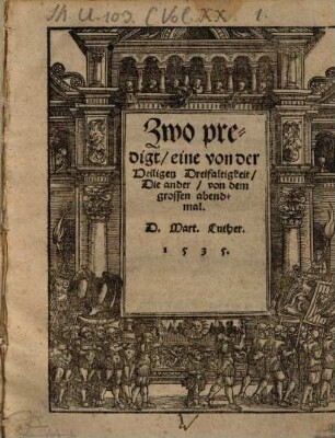 Zwo predigt, eine von der Heiligen Dreifaltigkeit, Die ander, von dem grossen abendmal
