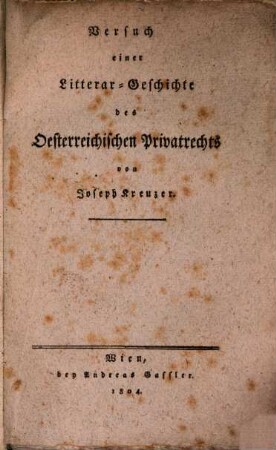 Versuch einer Litteratur-Geschichte des Oesterreichischen Privatrechts