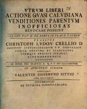 Vtrvm liberi actione qvasi Calvisiana venditiones parentvm inofficiosas revocare possint : ad Leg. ult. D. de rebus in fraud. patron.