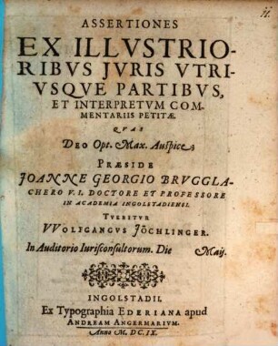Assertiones Ex Illvstrioribvs Jvris Vtrivsqve Partibvs, Et Interpretvm Commentariis Petitae