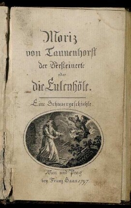Moriz von Tannenhorst der Versteinerte oder die Eulenhöle : Eine Schauergeschichte