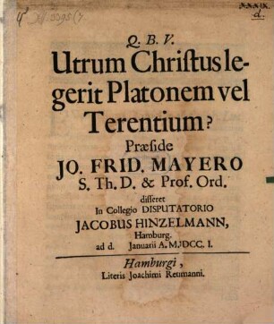 Utrum Christus legerit Platonem vel Terentium?