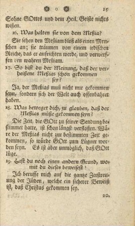 17. So bist du der Meinung, daß der verheißene Meßias schon gekommen sey?