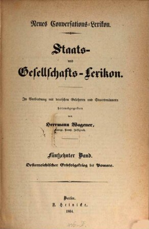 Neues Conversations-Lexikon : Staats- und Gesellschafts-Lexikon. In Verbindung mit deutschen Gelehrten und Staatsmännern hg. von Herrmann Wagener. 15