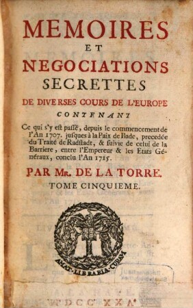 Memoires Et Negociations Secrettes De Diverses Cours De L'Europe : Contenant Ce qui s'y est passé depuis le premier Traité de Partage de la Succession d'Espagne jusqu'à la Communication du second Traité, 5