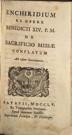 Enchiridium ex opere Benedicti XIV. P. M. de Sacrificio Missae : conflatum ad usum sacerdotum