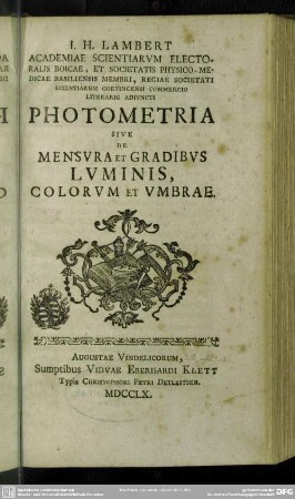 J. H. Lambert ... Photometria Sive De Mensura Et Gradibus Luminis, Colorum Et Umbrae