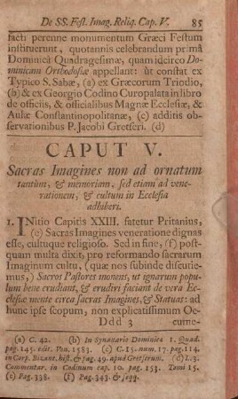 Caput V. Sacras Imagines non ad ornatum tantùm, & memoriam, sed etiam ad venerationem, & cultum in Ecclesia adhiberi.