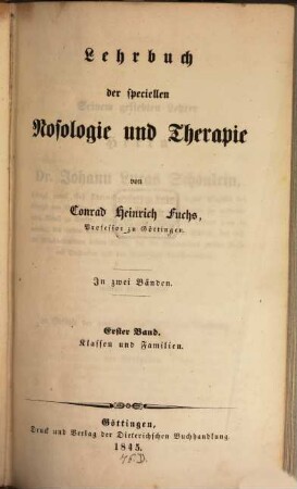Lehrbuch der speciellen Nosologie und Therapie : in zwei Bänden. 1, Klassen und Familien