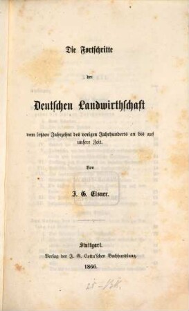 Die Fortschritte der deutschen Landwirthschaft vom letzten Jahrzehnt des vorigen Jahrhunderts an bis auf unsere Zeit