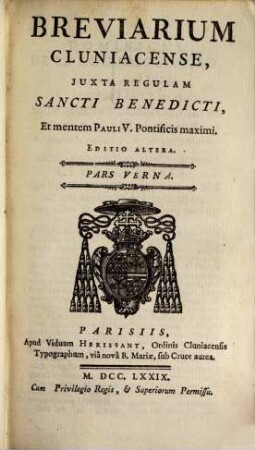 Breviarium Cluniacense : Juxta Regulam Sancti Benedicti, Et mentem Pauli V. Pontificis maximi, 4. Pars Verna