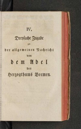 IV. Dreyfache Zugabe zu der allgemeinen Nachricht von dem Adel des Herzogthums Bremen.