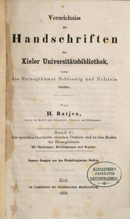 Verzeichniss der Handschriften der Kieler Universitätsbibliothek, welche die Herzogthümer Schleswig und Holstein betreffen, 2. Zur speciellen Geschichte einzelner Districte und zu dem Rechte der Herzogthümer