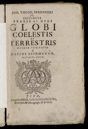 Joh. Theod. Sprengeri Jc. Succincta Praxis Et Usus Globi Coelestis Et Terrestris