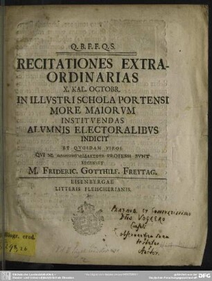Recitationes Extraordinarias X. Kal. Octobr. In Illustri Schola Portensi More Maiorum Instituendas Alumnis Electoralibus Indicit Et Quosdam Viros Qui Se Daimoniodidaktus Professi Sunt Recenset M. Frideric. Gotthilf. Freytag.